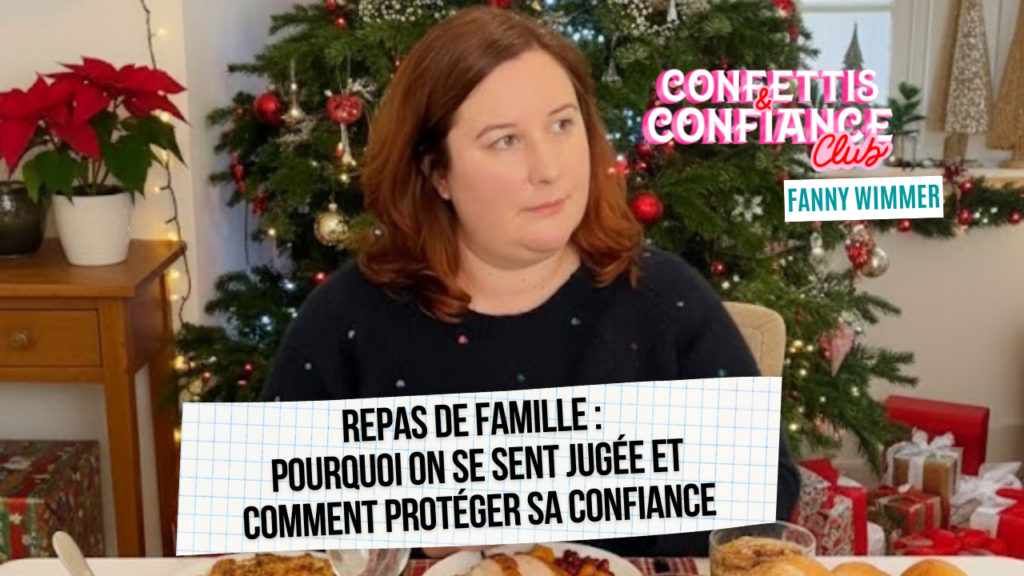 repas de famille : pourquoi on se sent jugée et comment protéger sa confiance